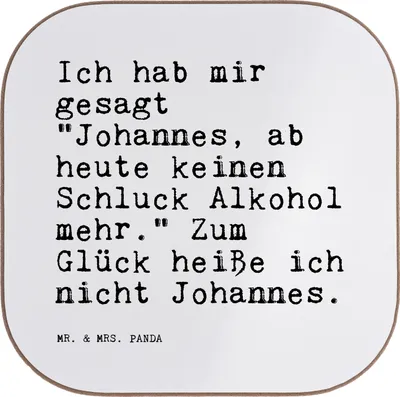 Produktbild von Mr. & Mrs. Panda Getränkeuntersetzer Ich hab mir gesagt... - Weiß - Geschenk, Spruch Sprüche Weisheiten Zitate Lustig Weisheit Worte, Untersetzer für Gläser, Mann, Glas