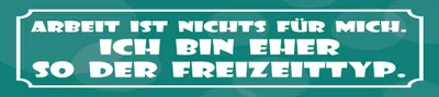 Produktbild von vianmo Blechschild 10x46 cm Arbeit ist nichts für mich Freizeittyp