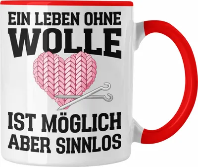 Produktbild von Trendation - Häkeln Zubehör Tasse Geschenk Stricken Geschenke Häkel Oma Mama Ein Leben Ohne Wolle (Rot)