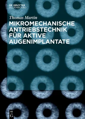 Produktbild von Mikromechanische Antriebstechnik für aktive Augenimplantate