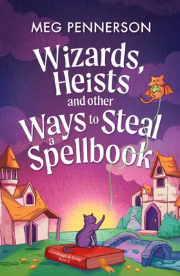 Produktbild von Wizards, Heists and Other Ways to Steal a Spellbook