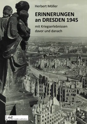 Produktbild von Erinnerungen an Dresden 1945 mit Kriegserlebnissen davor und danach