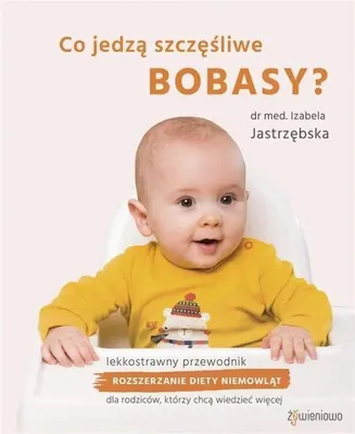 Produktbild von Co jedzą szczęśliwe bobasy? - Izabela Jastrzębska