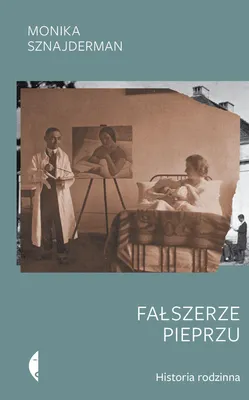 Image de Fałszerze pieprzu. Historia rodzinna wyd. 3