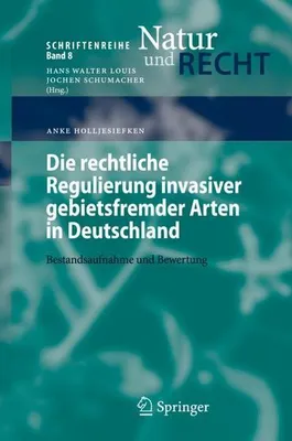 Produktbild von Die rechtliche Regulierung invasiver gebietsfremder Arten in Deutschland