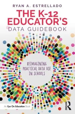 Obrázek produktu pro The K-12 Educator's Data Guidebook