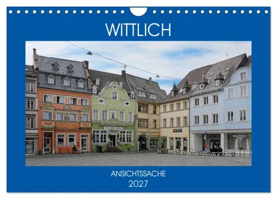 Produktbild von Wittlich - Ansichtssache (Wandkalender 2027 DIN A4 quer), CALVENDO Monatskalender