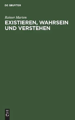 Produktbild von Existieren, Wahrsein und Verstehen