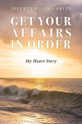 Produktbild von Smith, J: Get Your Affairs in Order: My Heart Story