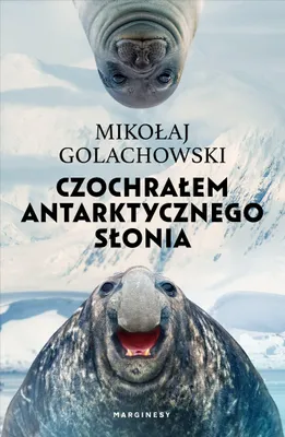 Obrázek produktu pro Czochrałem antarktycznego słonia (wydanie rozszerzone)