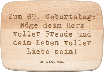 Produktbild von Mr. & Mrs. Panda Holzbrett Spruch 89. Geburtstag Freude - Transparent - Geschenk, Happy Birthday, Frühstücksbrettchen, jausenbrett, Leben voller Liebe, Erinnerungen