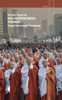 Immagine prodotto di Kraj niespokojnego poranka. Pamięć i bunt w Korei Południowej wyd. 2023