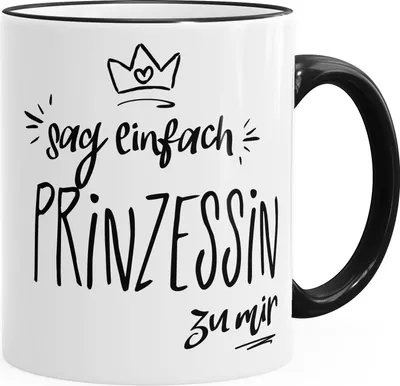 Produktbild von Kaffee-Tasse Sag einfach Prinzessin zu mir Tasse mit farbiger Kante MoonWorks® schwarz unisize