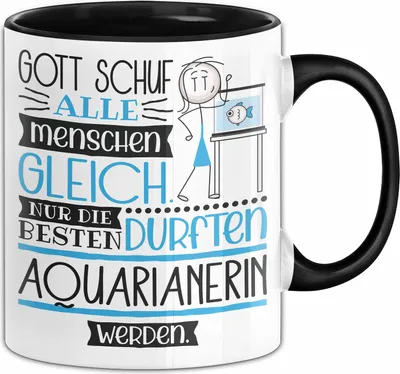 Produktbild von Aquarianerin Geschenk Becher Tasse Gott Schuf Alle Menschen Gleich Nur Die Besten Durfeten Aquarianerin Werden Geschenkidee Lustig (Schwarz)