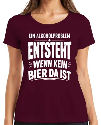 Produktbild von Ein Alkoholproblem entsteht wenn kein Bier da Statement Sarkasmus Damen T-Shirt, Burgundy, XL
