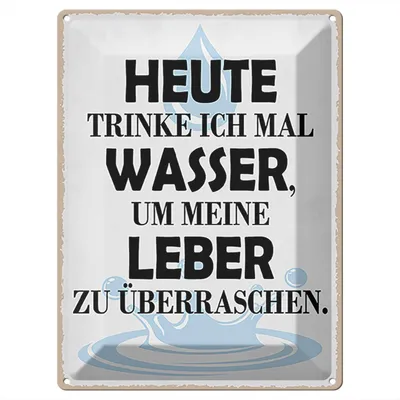 Produktbild von Blechschild Wandbild in : Brillante Farben, Größe 30 x 40 cm Motiv Blechschild Spruch 30x40cm heute trinke ich Wasser Leber