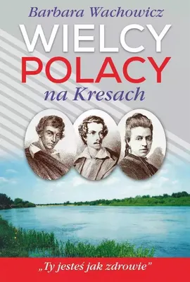 Zdjęcie produktu dla Wielcy Polacy na Kresach