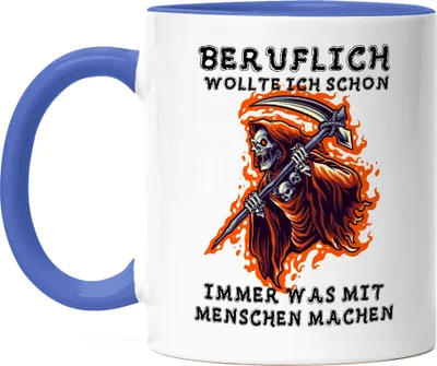 Produktbild von Beruflich Wollte Ich Schon Immer Was Mit Menschen Machen Tasse Blau Sensenmann Humor Tod Sterben Beruf Halloween