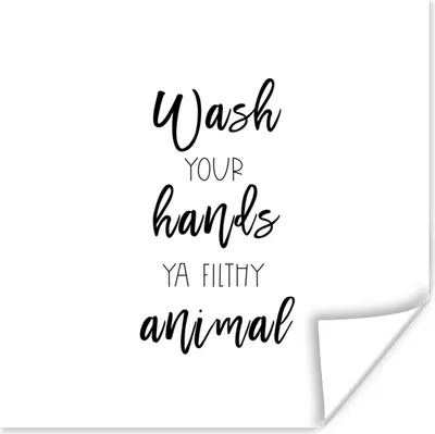Produktbild von MuchoWow® Poster Sprichwörter - Zitate - Wasch dir die Hände, du schmutziges Tier 75x75 cm - Wand Dekoration