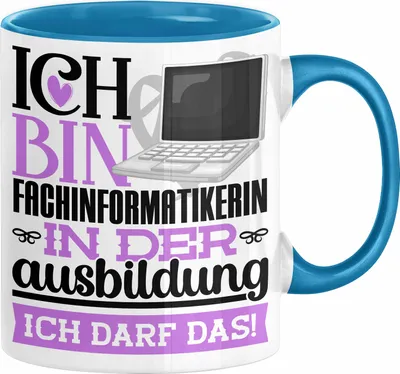Produktbild von Fachinformatikerin Ausbildung Start Geschenk Tasse Ich Bin Fachinformatikerin In Der Ausbildung Ich Darf Das Kaffee-Becher Geschenkidee (Blau)
