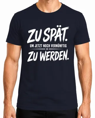 Imagen del producto de Camiseta para hombre, color azul marino, talla XL, con la frase: "Demasiado tarde para ser razonable ahora". (Estilo sarcástico)