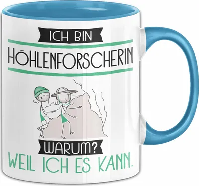Produktbild von Höhlenforscherin Tasse Geschenk Ich Bin Höhlenforscherin Warum Weil Ich Es Kann Geschenkidee Geburtstag (Blau)