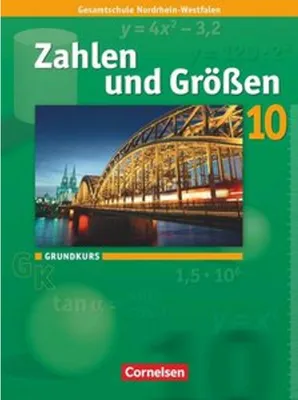 Produktbild von Zahlen und Größen 10. Schuljahr. Grundkurs. Schülerbuch. Kernlehrpläne Gesamtschule Nordrhein-Westfalen