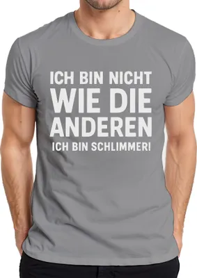 Produktbild von Nicht wie die anderen ich bin schlimmer lustig humor Geschenk Herren T-Shirt, Grau, XXL