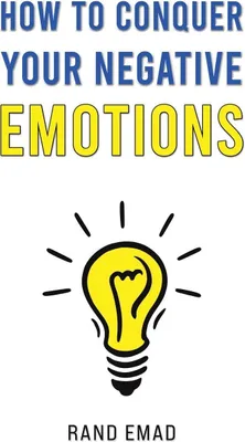 Produktbild von Wie man seine negativen Emotionen überwindet