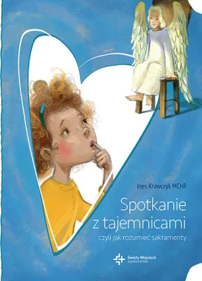 Zdjęcie produktu dla Spotkanie z tajemnicami, czyli jak rozumieć sakramenty