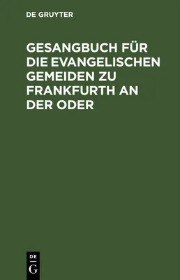Produktbild von Gesangbuch für die evangelischen Gemeiden zu Frankfurth an der Oder