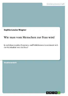Produktbild von Wie man vom Menschen zur Frau wird