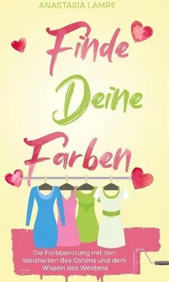Image de Buch: Farben verstehen – Einfluss auf Gemütszustand, Energie, Kleidung, Heim und Geschäft