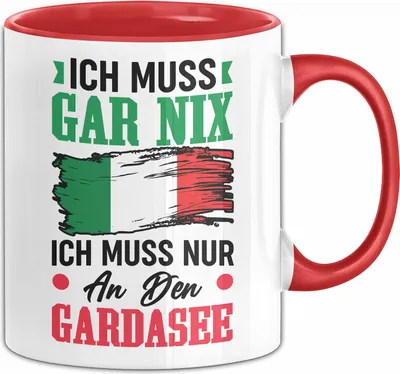Produktbild von Gardasee Tasse Geschenk Italien Urlaub Ich Muss Gar Nix Ich Muss Nur An Den Gardasee (Rot)