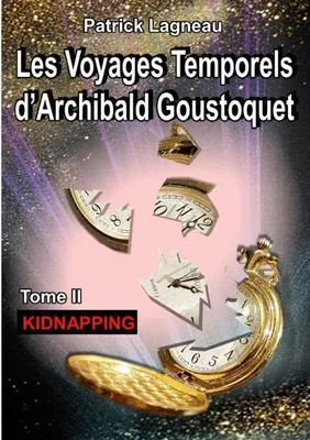 Produktbild von Les voyages temporels d'Archibald Goustoquet - Tome II
