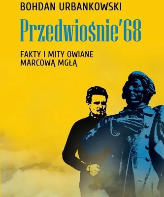 Produktbild von ISBN Przedwiośnie ’68 Fakty i mity owiane marcową mgłą, Polski, Broszurowa okładka, 472 stron(y)
