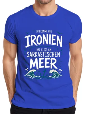 Produktbild von Ich komme aus Ironien sarkastisches Meer Statement Sarkasmus Spaß Herren T-Shirt, Blau, 3XL