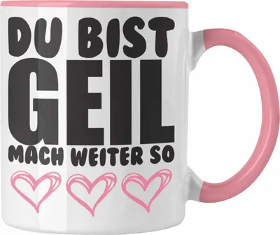 Produktbild von Trendation - Du Bist Geil Mach Weiter So - Lustige Tasse mit Spruch Beste Freundin Kollege Geschenk (Rosa)