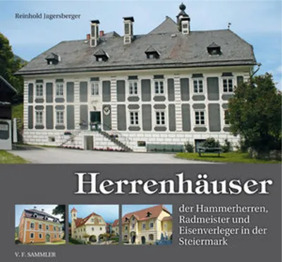 Image de Herrenhäuser der Hammerherren, Radmeister und Eisenverleger in der Steiermark