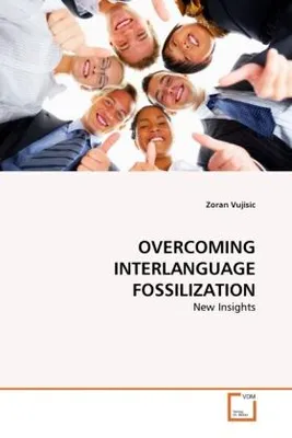 Produktbild von Vujisic, Z: OVERCOMING INTERLANGUAGE FOSSILIZATION