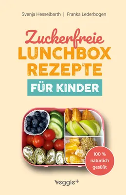Produktbild von Zuckerfreie Lunchbox-Rezepte für Kinder