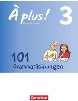 Obrázok produktu pre À plus  - Nouvelle édition Band 3 - Zu allen Ausgaben - 101 Grammatikübungen