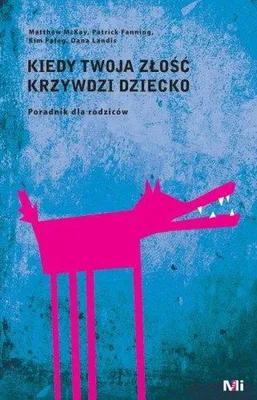 Zdjęcie produktu dla Kiedy Twoja zlosc krzywdzi dziecko