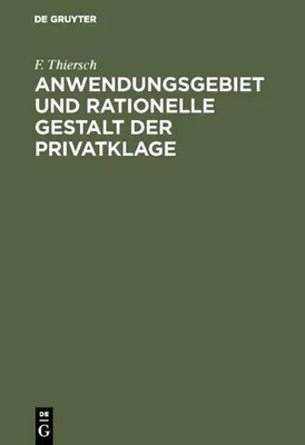 Produktbild von Anwendungsgebiet und rationelle Gestalt der Privatklage