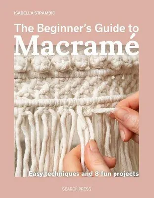 Obrázok produktu pre The Beginner's Guide to Macrame