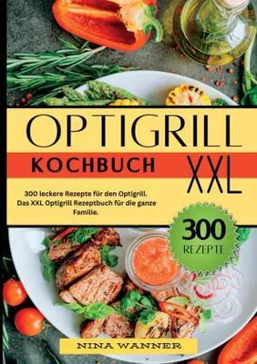 Produktbild von Optigrill Kochbuch- 300 leckere Rezepte für den Optigrill