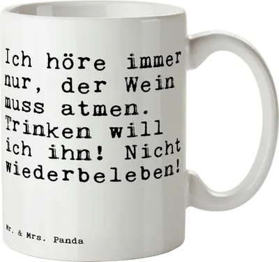 Produktbild von Mr. & Mrs. Panda Kaffeebecher Ich höre immer nur,... - Weiß - Geschenk, Trinkbecher, Sprüche, schöne tasse, Wein, Teetasse, Spruch Weisheiten Zitate Lustig Weisheit Worte