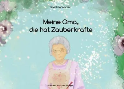 Produktbild von Meine Oma, die hat Zauberkräfte