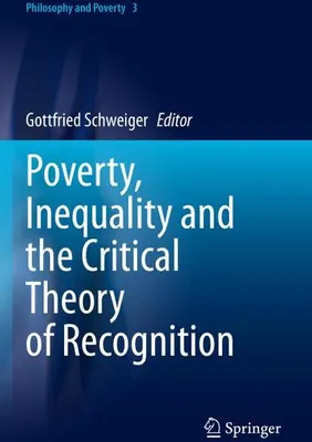 Immagine prodotto di Poverty, Inequality and the Critical Theory of Recognition