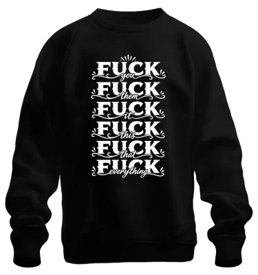 Obrázek produktu pro Tričko s potiskem "Fuck You Them It This That Everything", provokativní design, černá barva, velikost 3XL